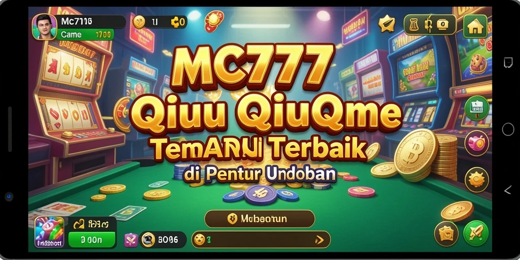 Gameplay QiuQiu yang seru dan menegangkan di MC777.